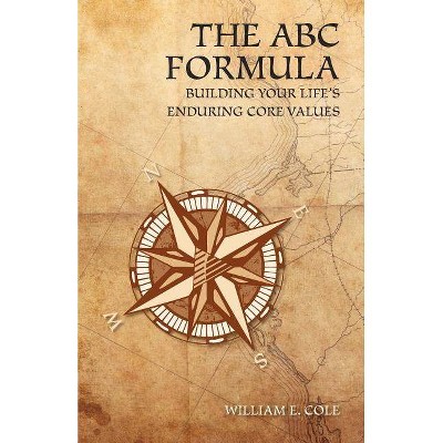 The ABC Formula - by  William E Cole (Paperback)