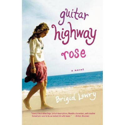 Guitar Highway Rose - by  Brigid Lowry (Paperback)