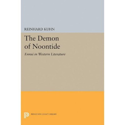 The Demon of Noontide - (Princeton Legacy Library) by Reinhard Clifford Kuhn