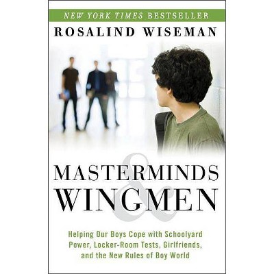 Masterminds & Wingmen - by  Rosalind Wiseman (Paperback)