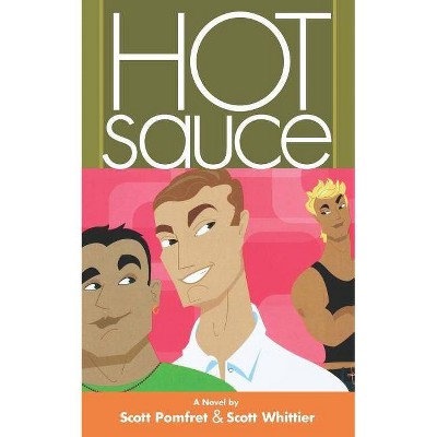 Hot Sauce - by  Scott Pomfret & Scott Whittier (Paperback)