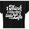 Women's - Instant Message - I Think I Like This Little Life Short Sleeve Graphic T-Shirt - 2 of 4