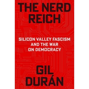 The Nerd Reich - by  Gil Durán (Hardcover) - 1 of 1
