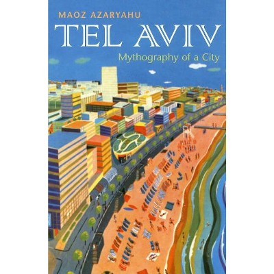 Tel Aviv - (Space, Place and Society) by  Maoz Azaryahu (Hardcover)