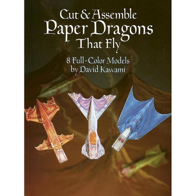 Cut & Assemble Paper Dragons That Fly - (Models & Toys) by  David Kawami (Paperback)