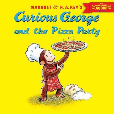 Curious George and the Pizza Party with Downloadable Audio - by  H A Rey & Margret Rey (Paperback)