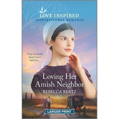 Loving Her Amish Neighbor - Large Print by  Rebecca Kertz (Paperback)