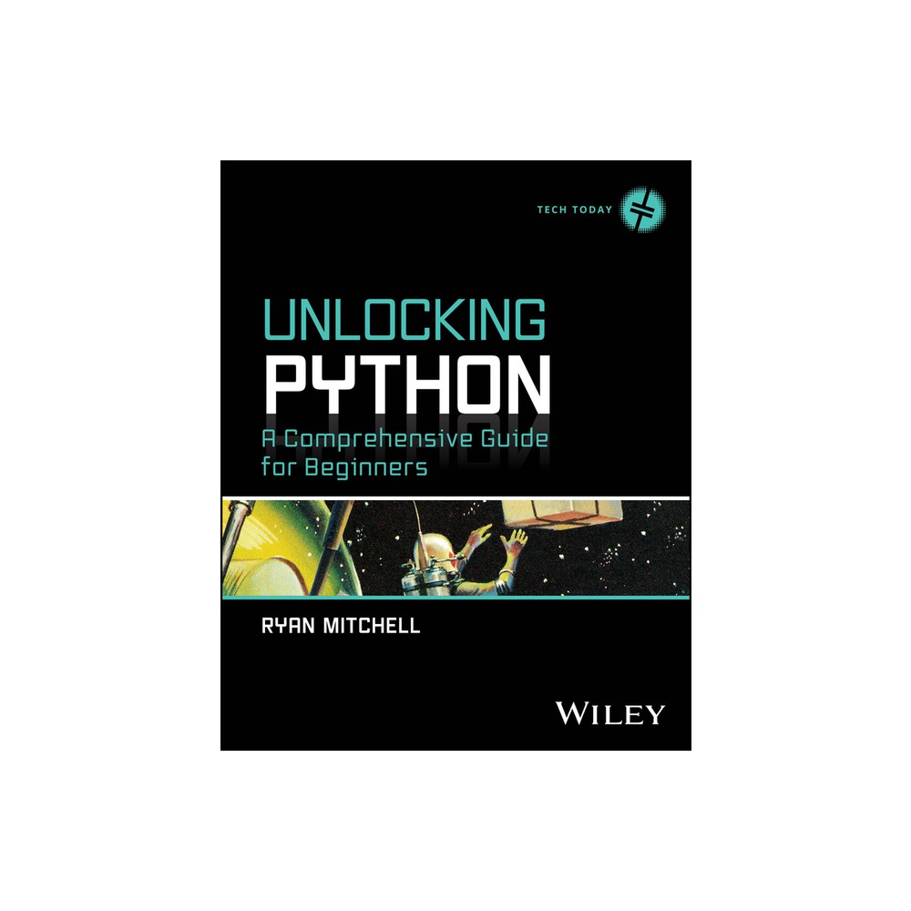 Unlocking Python - by Ryan Mitchell (Paperback)