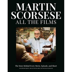 Martin Scorsese All the Films - by  Olivier Bousquet & Arnaud Devillard & Nicolas Schaller (Hardcover) - 1 of 1