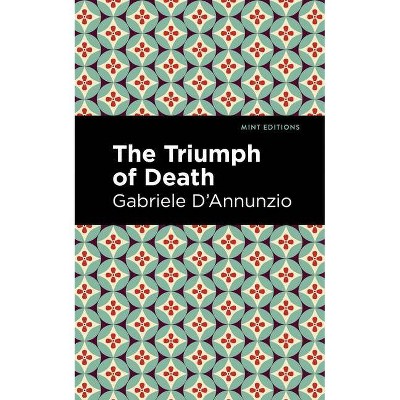 The Triumph of Death - (Mint Editions) by  Gabriele D'Annunzio (Paperback)