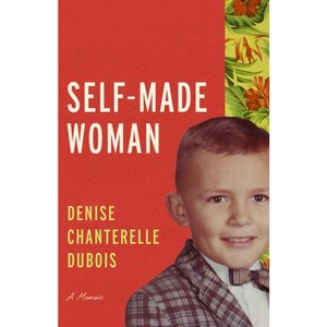 Self-Made Woman - (Living Out: Gay and Lesbian Autobiog) by  Denise Chanterelle DuBois (Hardcover) - 1 of 1