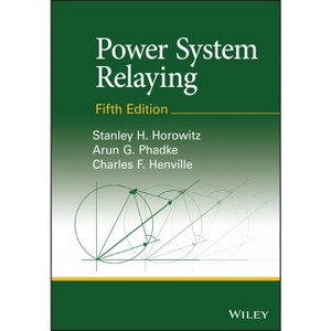 Power System Relaying - 5th Edition by  Stanley H Horowitz & Arun G Phadke & Charles F Henville (Hardcover) - 1 of 1