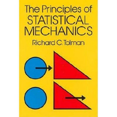 The Principles of Statistical Mechanics - (Dover Books on Physics) by  Richard C Tolman (Paperback)