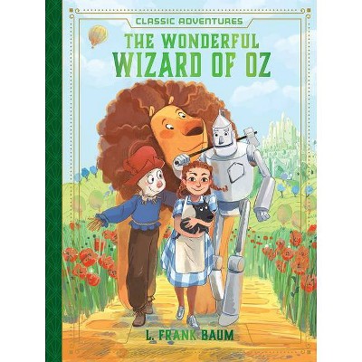 The Wonderful Wizard of Oz - (Classic Adventures) (Hardcover)