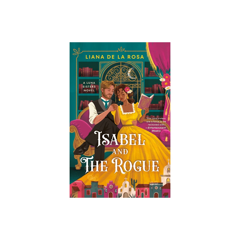 Isabel and The Rogue - (The Luna Sisters) by Liana De La Rosa (Paperback)