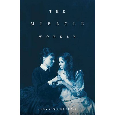 The Miracle Worker - by  William Gibson (Paperback)