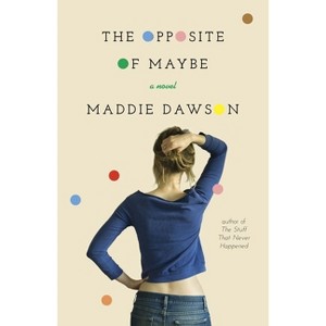The Opposite of Maybe - by  Maddie Dawson (Paperback) - 1 of 1