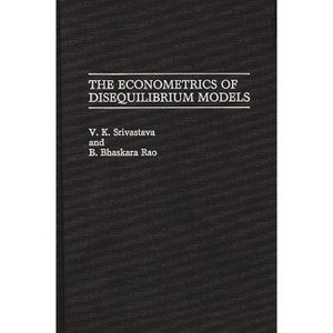 The Econometrics of Disequilibrium Models - (Contributions in Economics and Economic History) (Hardcover) - 1 of 1