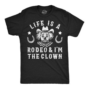 Mens Funny T Shirts Life Is A Rodeo and Im The Clown Sarcastic Graphic Novelty Tee for Men - Crazy Dog Men's T Shirt - 1 of 4