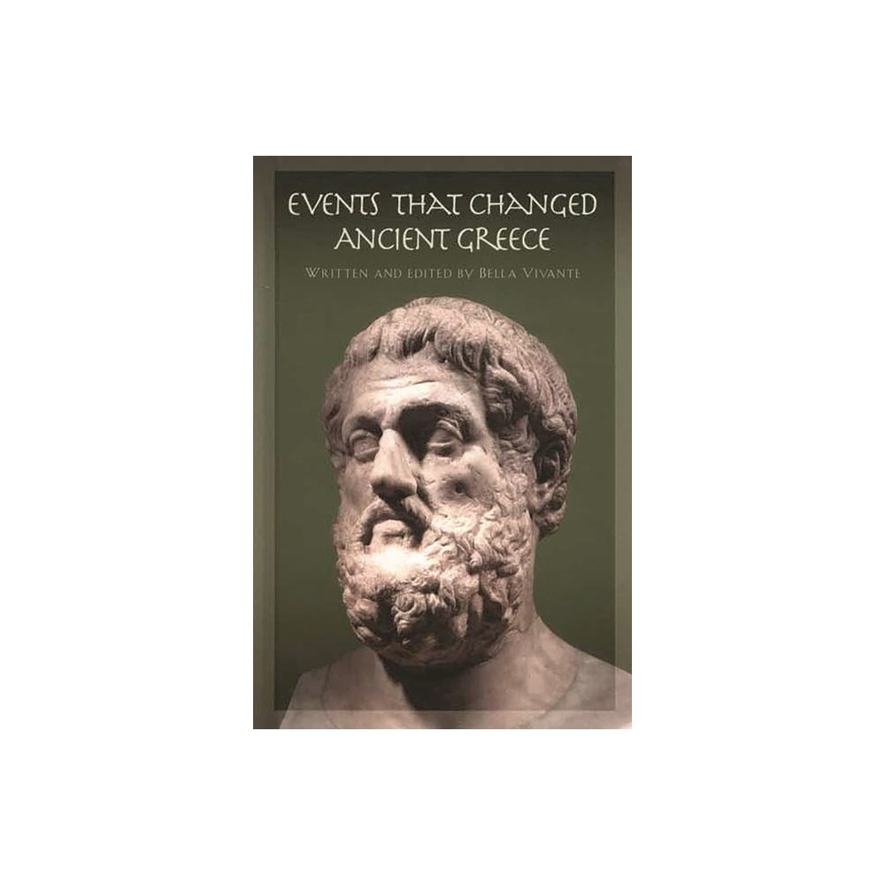 Events That Changed Ancient Greece - Annotated by Bella Vivante (Hardcover)