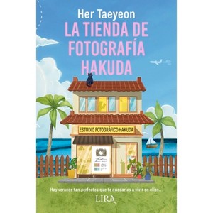 La Tienda de Fotografia Hakuda - by  Her Taeyeon (Paperback) - 1 of 1