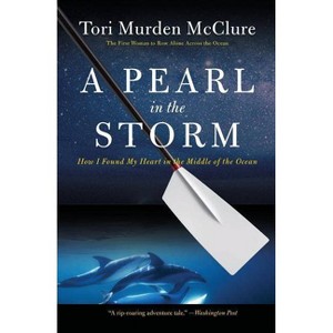 A Pearl in the Storm - by  Tori Murden McClure (Paperback) - 1 of 1
