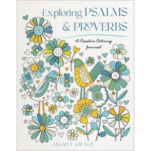 Exploring Psalms and Proverbs - by  Jacqui Grace (Paperback) - 1 of 1