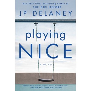 Playing Nice - by  Jp Delaney (Paperback) - 1 of 1