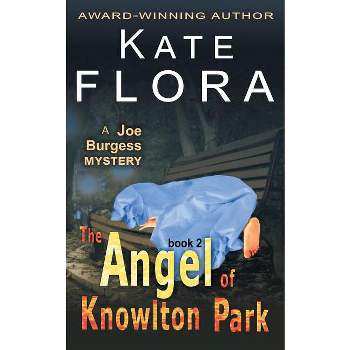 The Angel of Knowlton Park (a Joe Burgess Mystery, Book 2) - by  Kate Flora (Paperback)