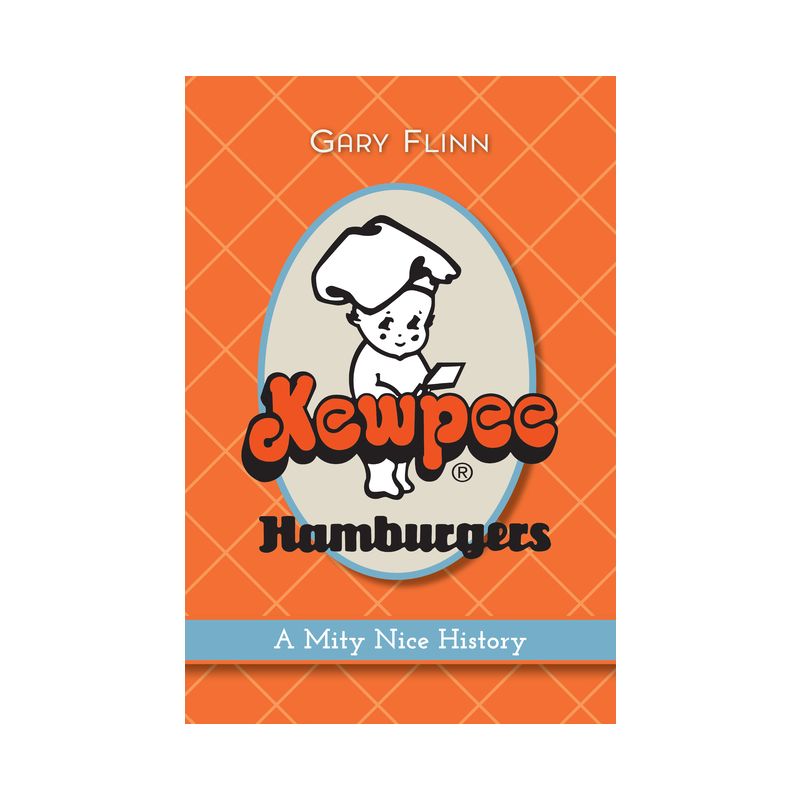 Kewpee Hamburgers - (American Palate) by  Gary Flinn (Paperback), 1 of 2