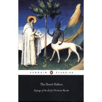 The Desert Fathers - (Penguin Classics) by  Various (Paperback)