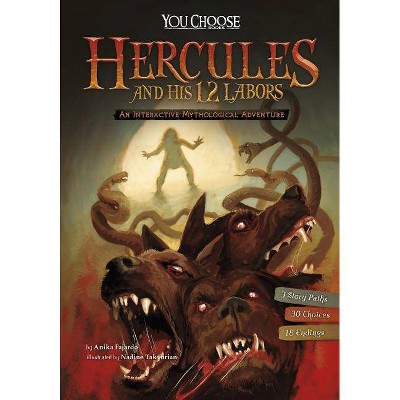 Hercules and His 12 Labors - (You Choose: Ancient Greek Myths) by  Anika Fajardo (Paperback)