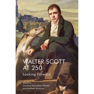 Walter Scott at 250 - by  Caroline McCracken-Flesher & Matthew Wickman (Paperback) - 1 of 1