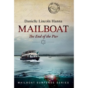 Mailboat I - (Mailboat Suspense) by  Danielle Lincoln Hanna (Hardcover) - 1 of 1