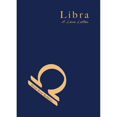 Libra - by  Heidi Rose Robbins (Paperback)