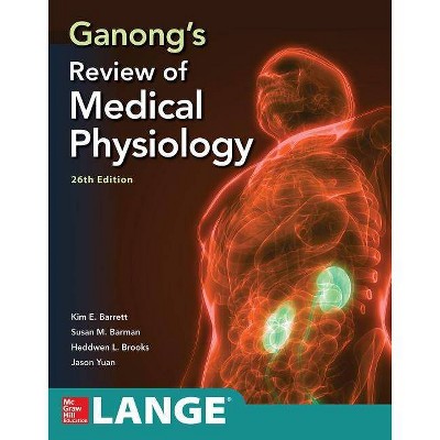 Ganong's Review of Medical Physiology, Twenty Sixth Edition - 26th Edition by  Jason Yuan & Kim Barrett & Susan Barman & Heddwen Brooks (Paperback)