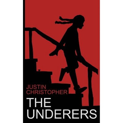 The Underers - by  Justin Christopher (Paperback)