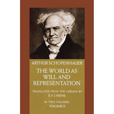 The World as Will and Representation, Vol. 2, 2 - 2nd Edition by  Arthur Schopenhauer (Paperback)