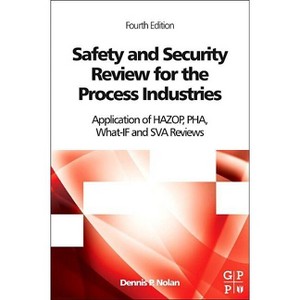 Safety and Security Review for the Process Industries - 4th Edition by  Dennis P Nolan (Hardcover) - 1 of 1