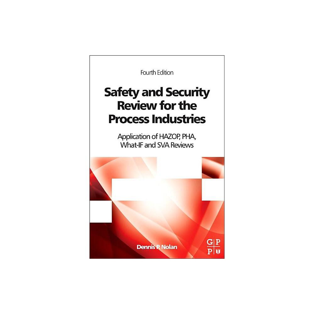 Safety and Security Review for the Process Industries - 4th Edition by Dennis P Nolan (Hardcover)
