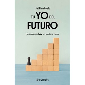 Tu Yo del Futuro: Cómo Crear Hoy Un Mañana Mejor / Your Future Self - by  Hal Hershfield (Paperback) - 1 of 1