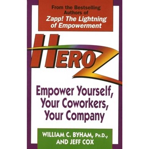 Heroz - by  William Byham & Jeff Cox (Paperback) - 1 of 1