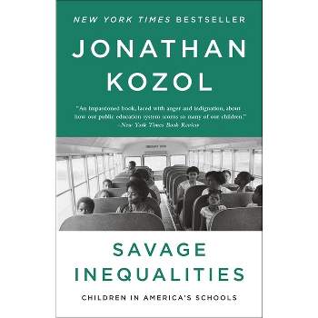 Savage Inequalities - by  Jonathan Kozol (Paperback)