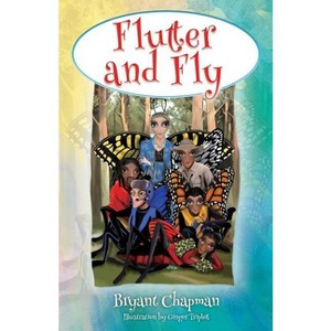 Flutter and Fly - by  Bryant Chapman (Paperback) - 1 of 1