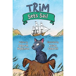 Trim Sets Sail - (Adventures of Trim) by Deborah Hopkinson - 1 of 1