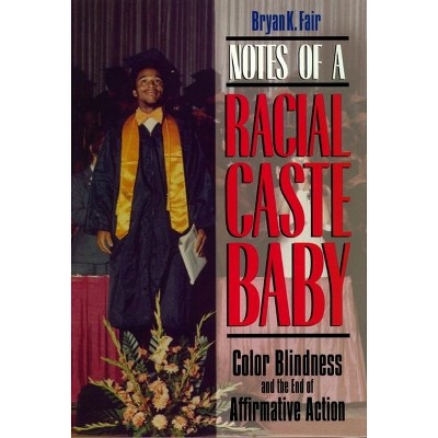 Notes of a Racial Caste Baby - (Critical America) by  Bryan K Fair (Hardcover)