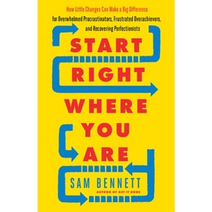 Start Right Where You Are - by  Sam Bennett (Paperback) - 1 of 1