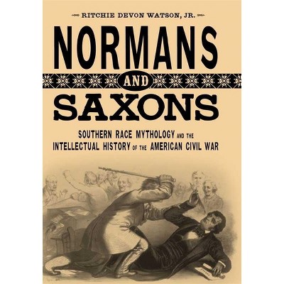 Normans and Saxons - (Southern Literary Studies) by  Ritchie Devon Watson (Paperback)