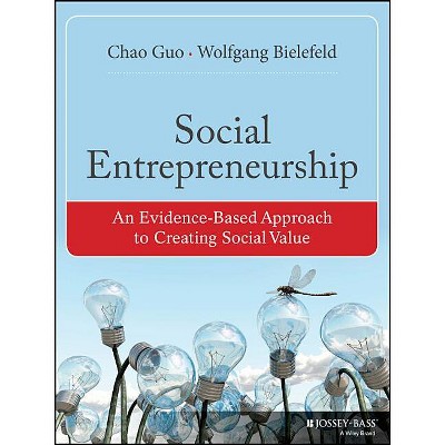 Social Entrepreneurship - (Bryson Public and Nonprofit Management) by  Chao Guo & Wolfgang Bielefeld (Paperback)