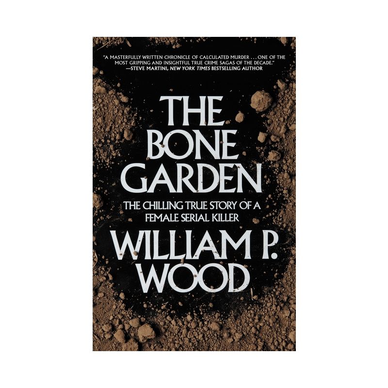 The Bone Garden - by  William P Wood (Paperback), 1 of 2